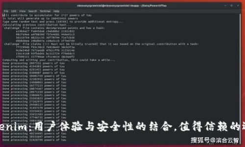 Tokenim:用户体验与安全性的结合,值得信赖的选择